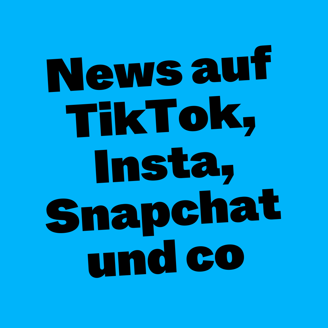 News on TikTok, Insta, Snapchat and Co (TINCON)