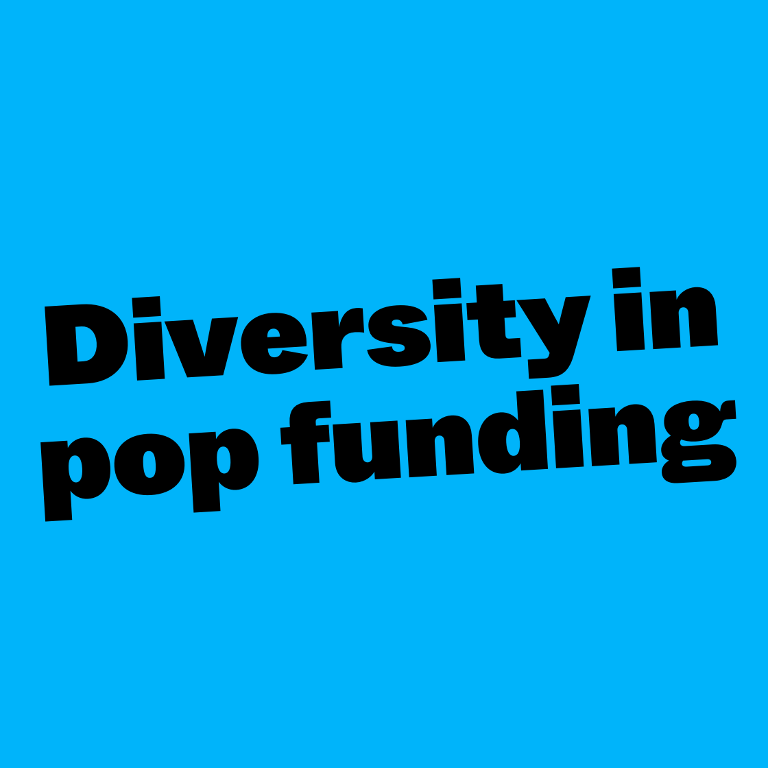 Diversity in pop funding