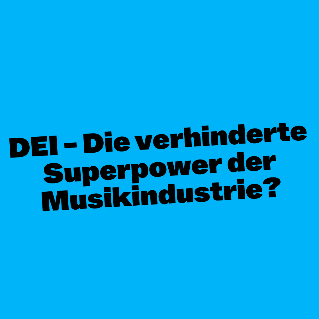 DEI - Die verhinderte Superpower der Musikindustrie?