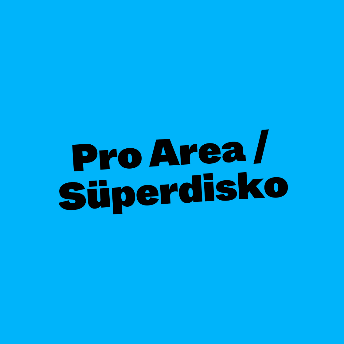 Pro Area / Süperdisko
