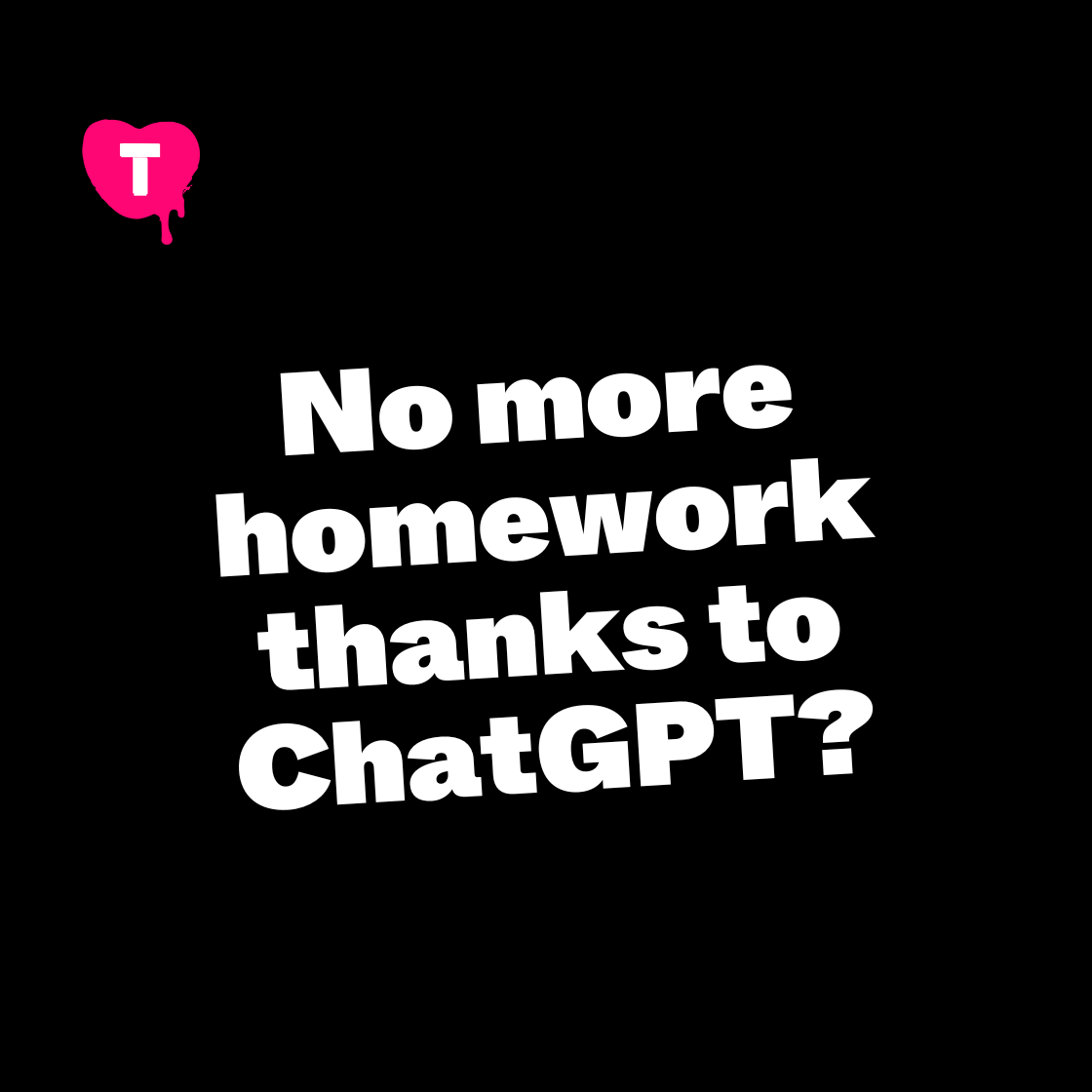 No more homework thanks to ChatGPT?